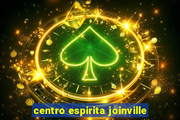 centro espirita joinville