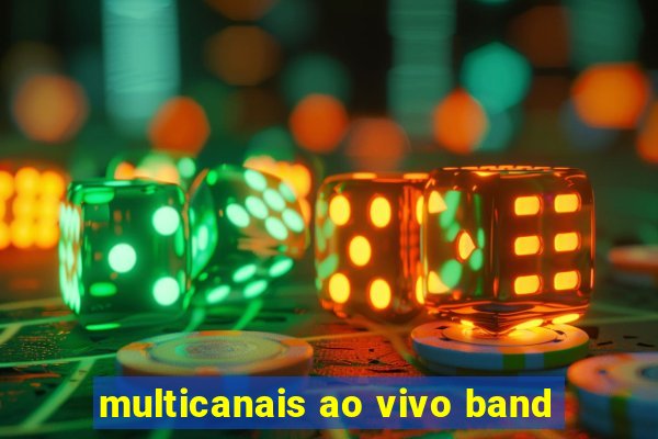 multicanais ao vivo band