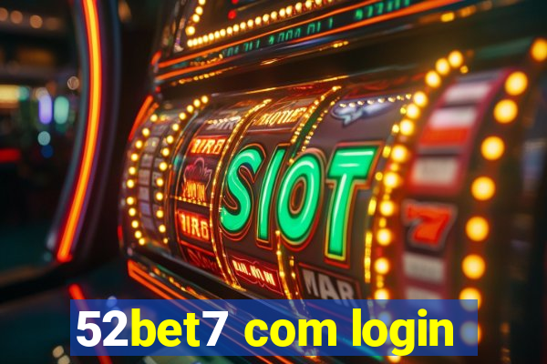 52bet7 com login