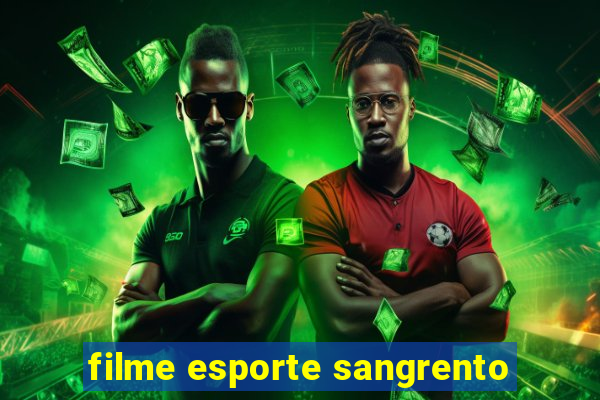 filme esporte sangrento