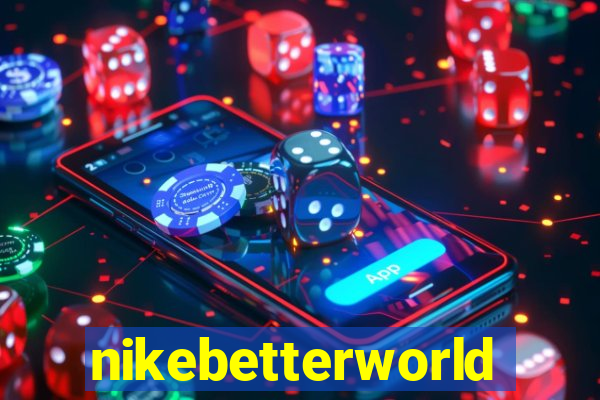 nikebetterworld