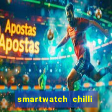 smartwatch chilli beans vale a pena smartwatch chilli beans