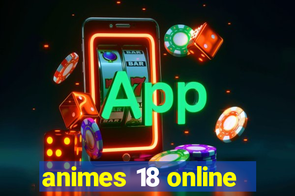 animes 18 online