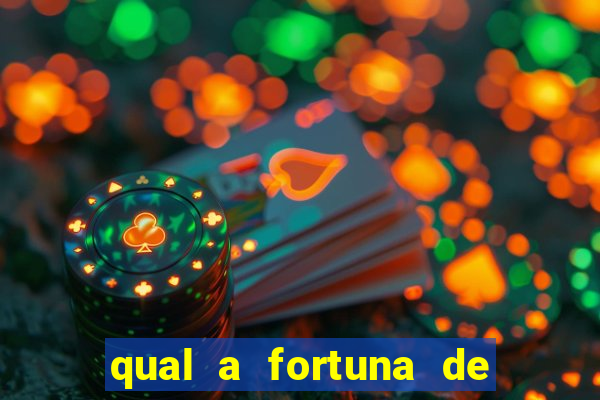 qual a fortuna de fernandin oig