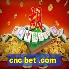 cnc bet .com