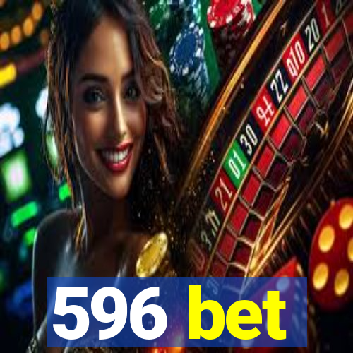 596 bet