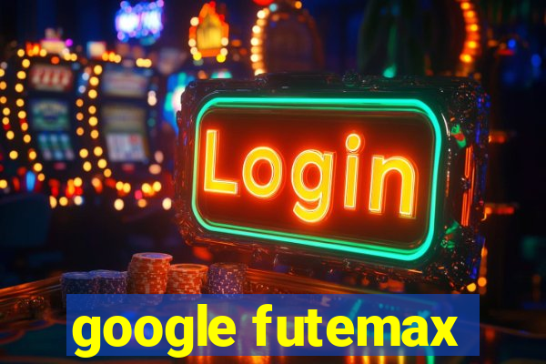 google futemax