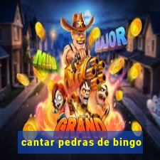 cantar pedras de bingo