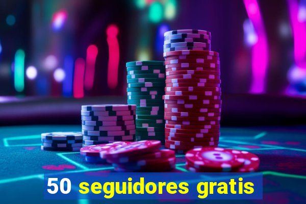 50 seguidores gratis