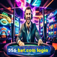 556 bet.com login