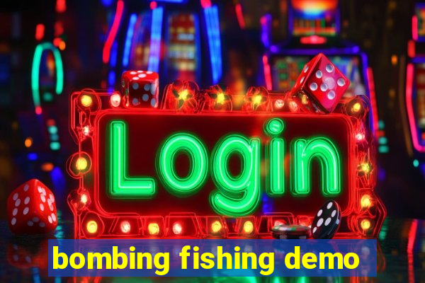 bombing fishing demo