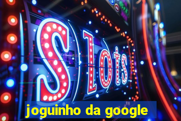 joguinho da google