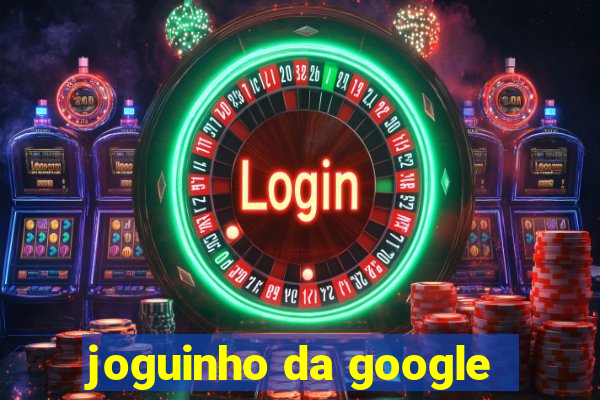 joguinho da google