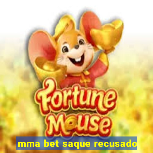 mma bet saque recusado