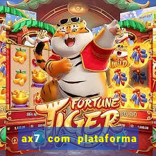 ax7 com plataforma de jogos