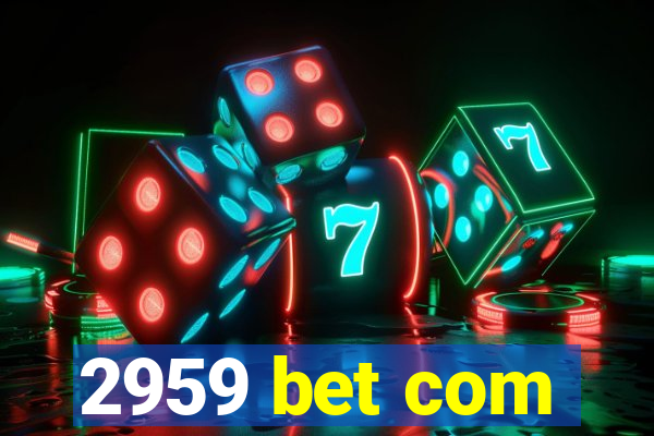 2959 bet com