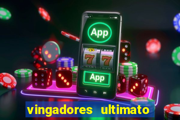 vingadores ultimato google drive