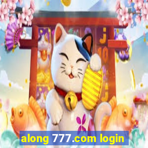 along 777.com login