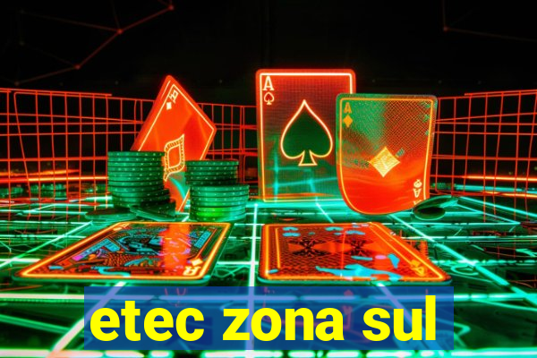 etec zona sul