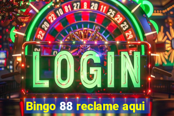 Bingo 88 reclame aqui