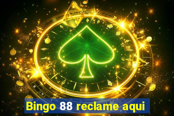 Bingo 88 reclame aqui