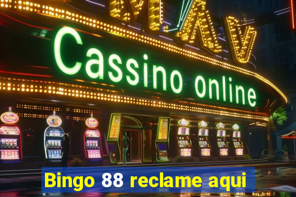 Bingo 88 reclame aqui