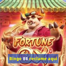 Bingo 88 reclame aqui