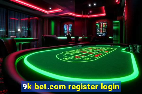 9k bet.com register login