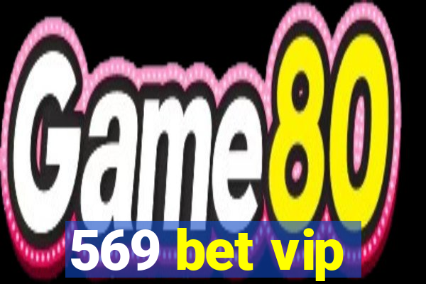 569 bet vip