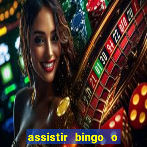 assistir bingo o rei das manhas filme completo dublado