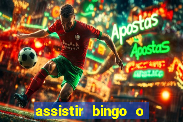 assistir bingo o rei das manhas filme completo dublado