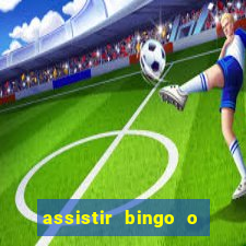 assistir bingo o rei das manhas filme completo dublado