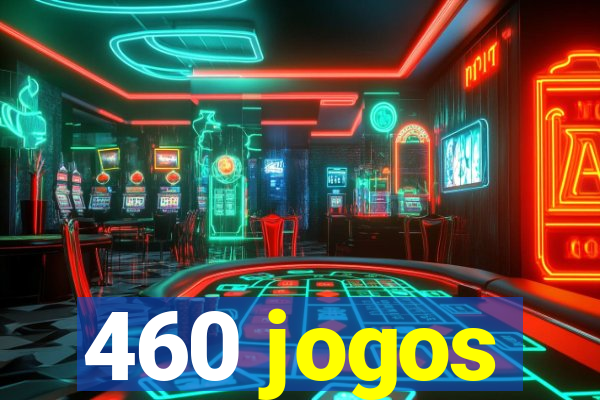 460 jogos