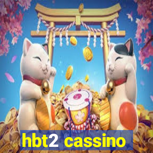 hbt2 cassino