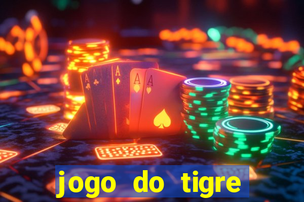 jogo do tigre plataforma chinesa