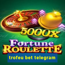 trofeu bet telegram