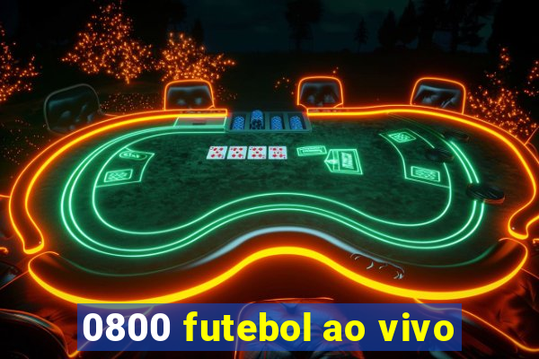 0800 futebol ao vivo