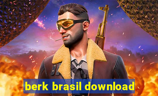 berk brasil download