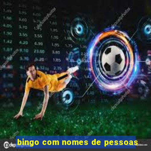 bingo com nomes de pessoas