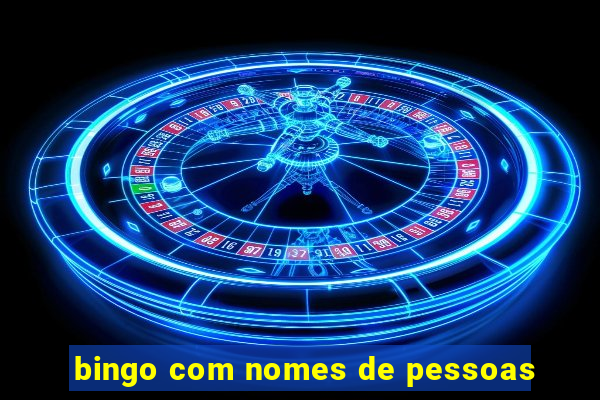 bingo com nomes de pessoas