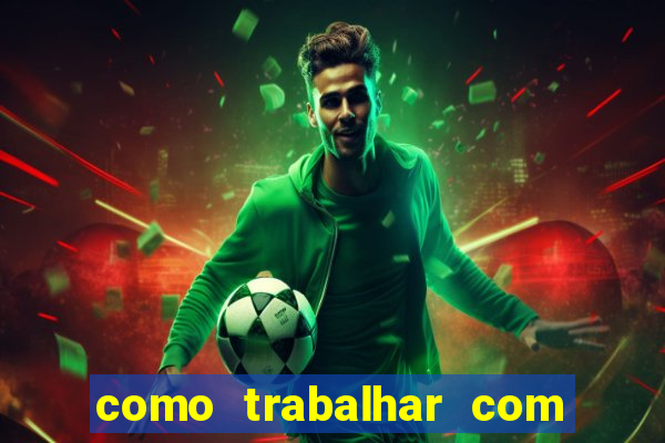 como trabalhar com jogos de aposta