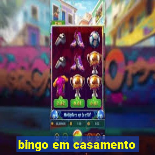 bingo em casamento