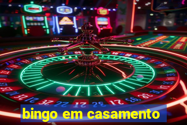 bingo em casamento