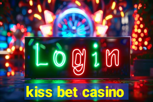 kiss bet casino