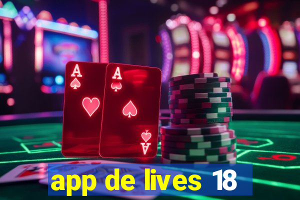 app de lives 18