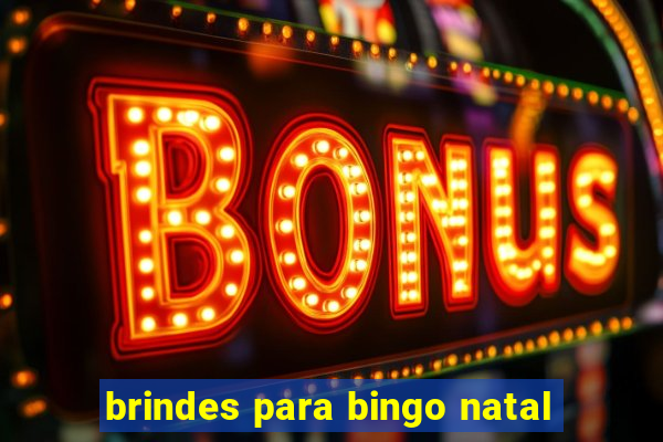 brindes para bingo natal