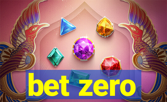 bet zero