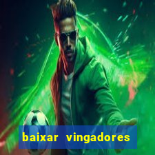 baixar vingadores guerra infinita google drive