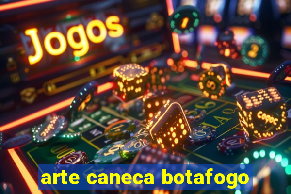 arte caneca botafogo