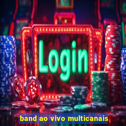 band ao vivo multicanais